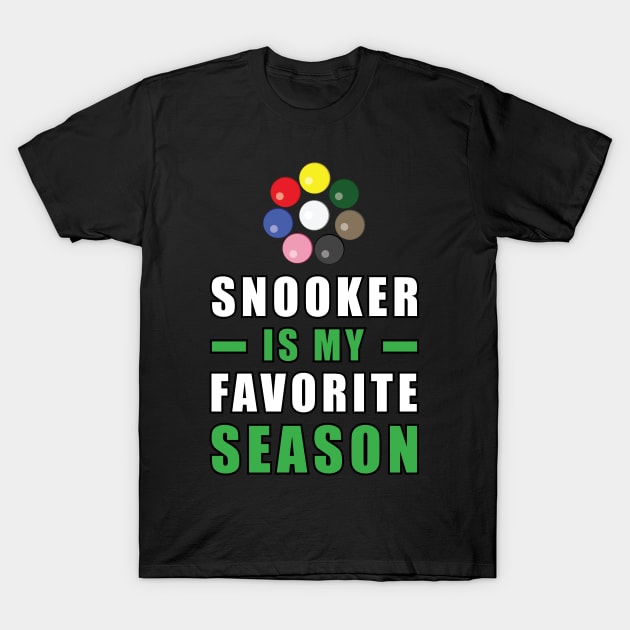 Snooker Is My Favorite Season T-Shirt by DesignWood-Sport